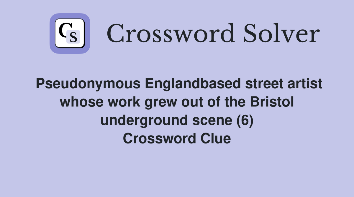 Pseudonymous Englandbased street artist whose work grew out of the